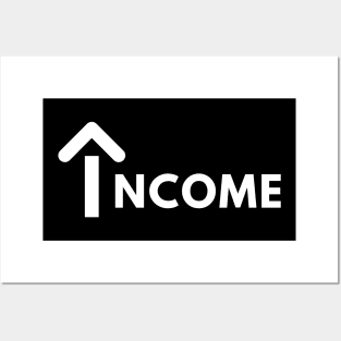 Income Only Goes Up Posters and Art